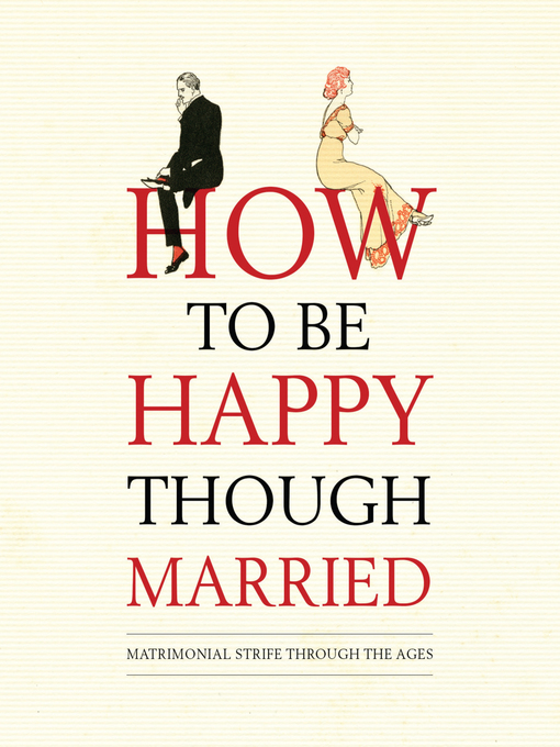 Title details for How to be Happy Though Married by Old House Books - Available